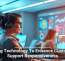 Using Technology To Enhance Customer Support Responsiveness