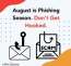 Why Phishing Attacks Spike In August